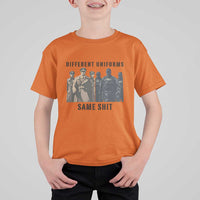 Different Uniforms Same Shit Sarcastic T Shirt For Kid Anti Authoritarian Fascism Protest