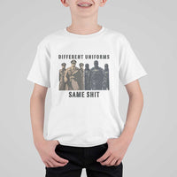 Different Uniforms Same Shit Sarcastic T Shirt For Kid Anti Authoritarian Fascism Protest