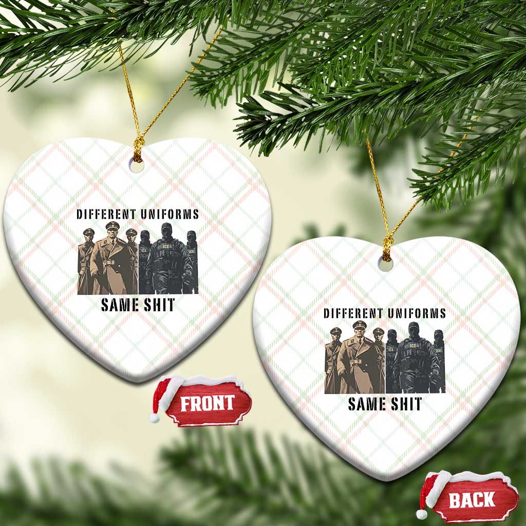Different Uniforms Same Shit Sarcastic Ceramic Ornament Anti Authoritarian Fascism Protest