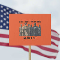 Different Uniforms Same Shit Sarcastic Protest Sign Anti Authoritarian Fascism Protest