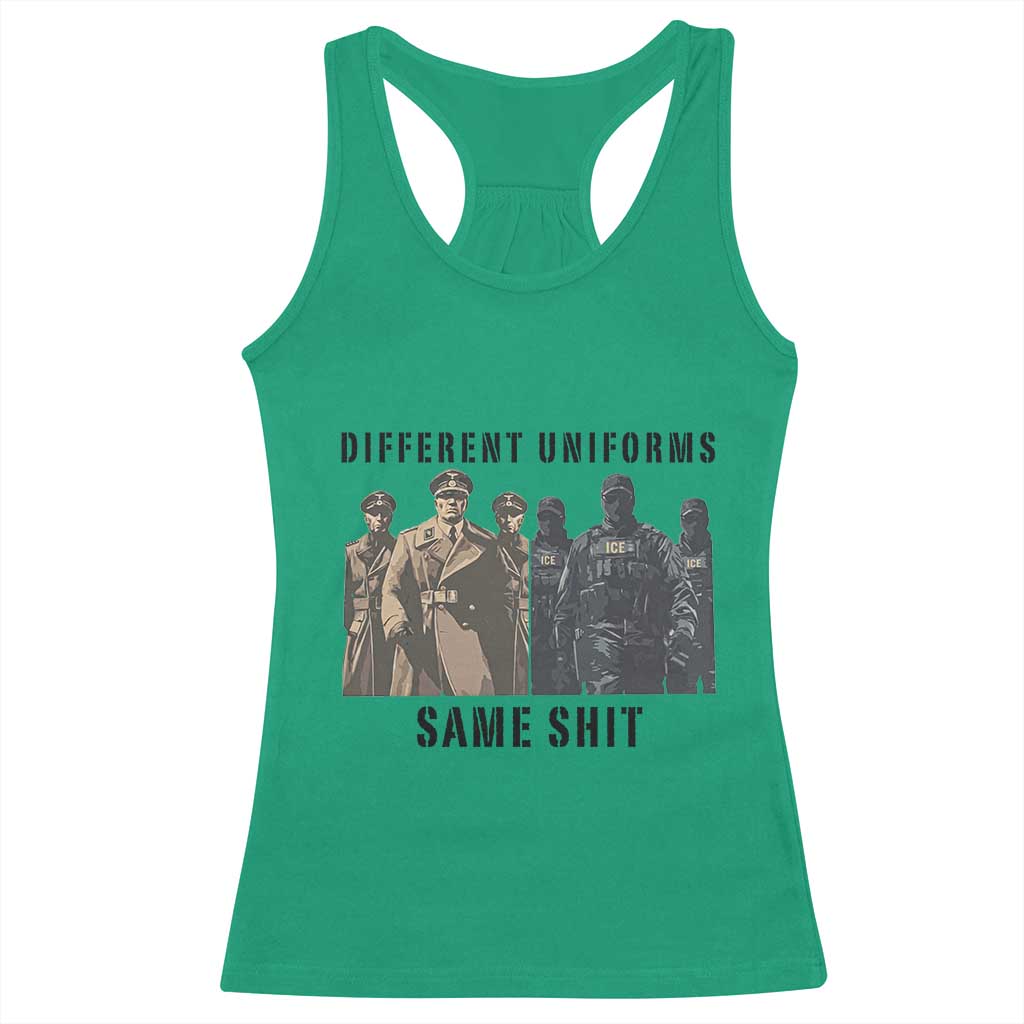 Different Uniforms Same Shit Sarcastic Racerback Tank Top Anti Authoritarian Fascism Protest