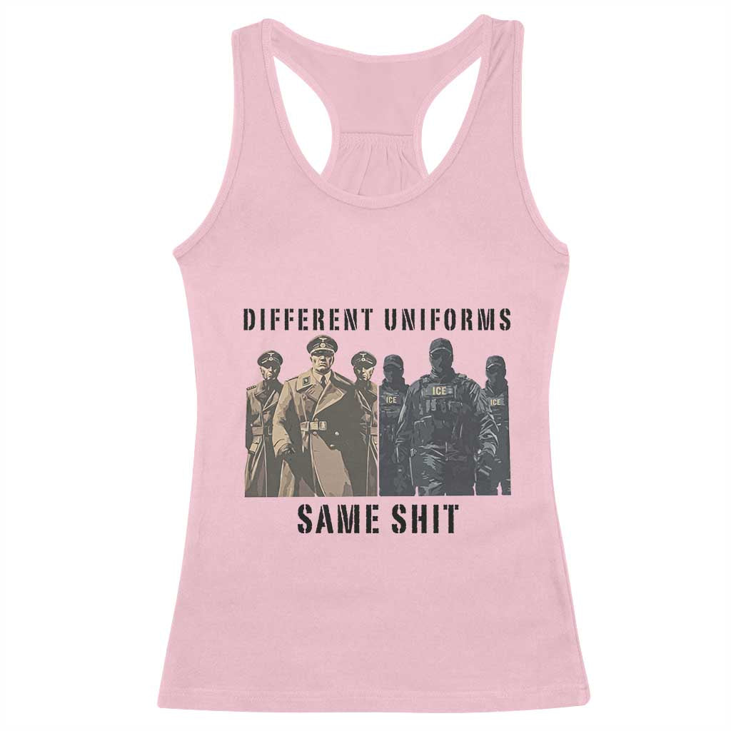Different Uniforms Same Shit Sarcastic Racerback Tank Top Anti Authoritarian Fascism Protest