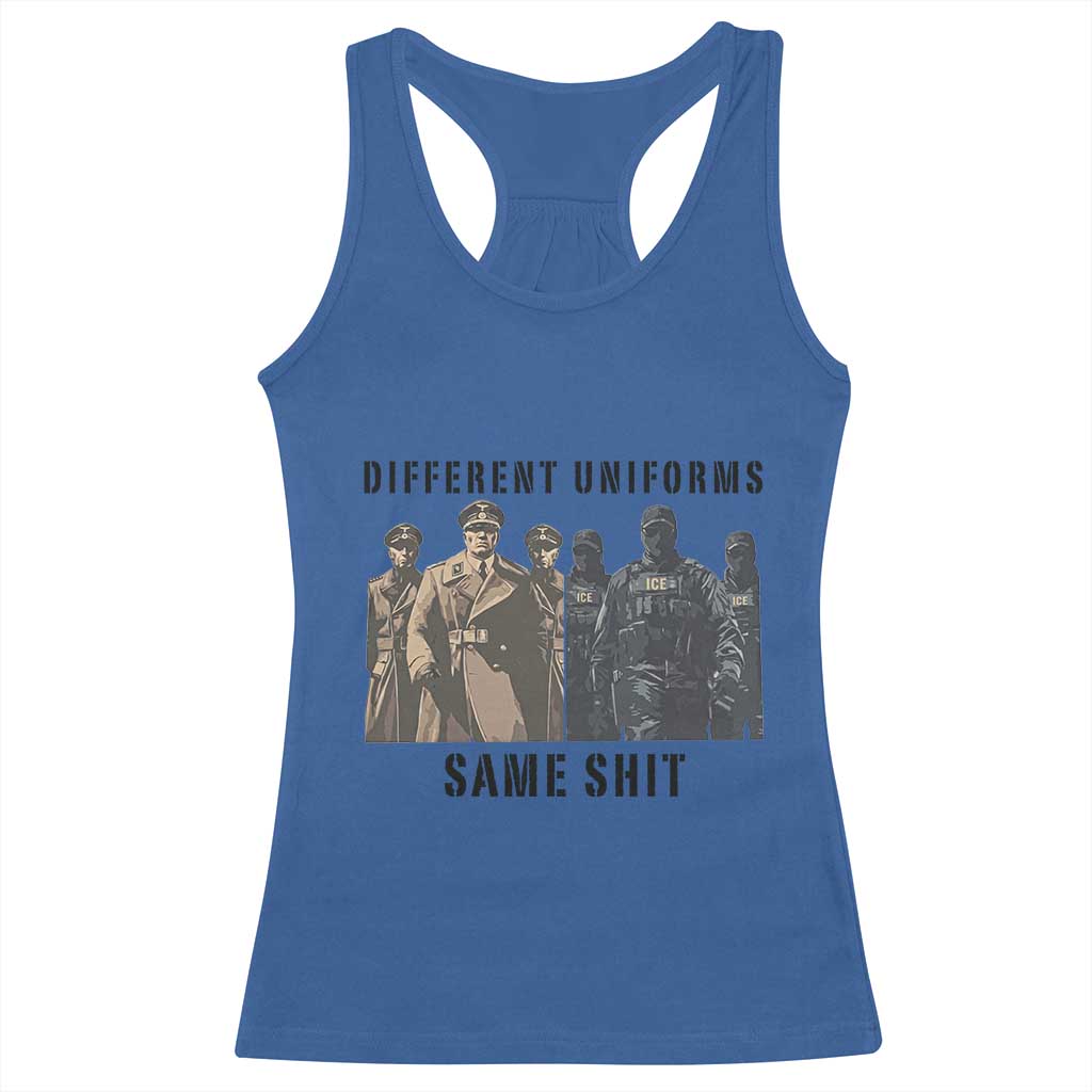 Different Uniforms Same Shit Sarcastic Racerback Tank Top Anti Authoritarian Fascism Protest