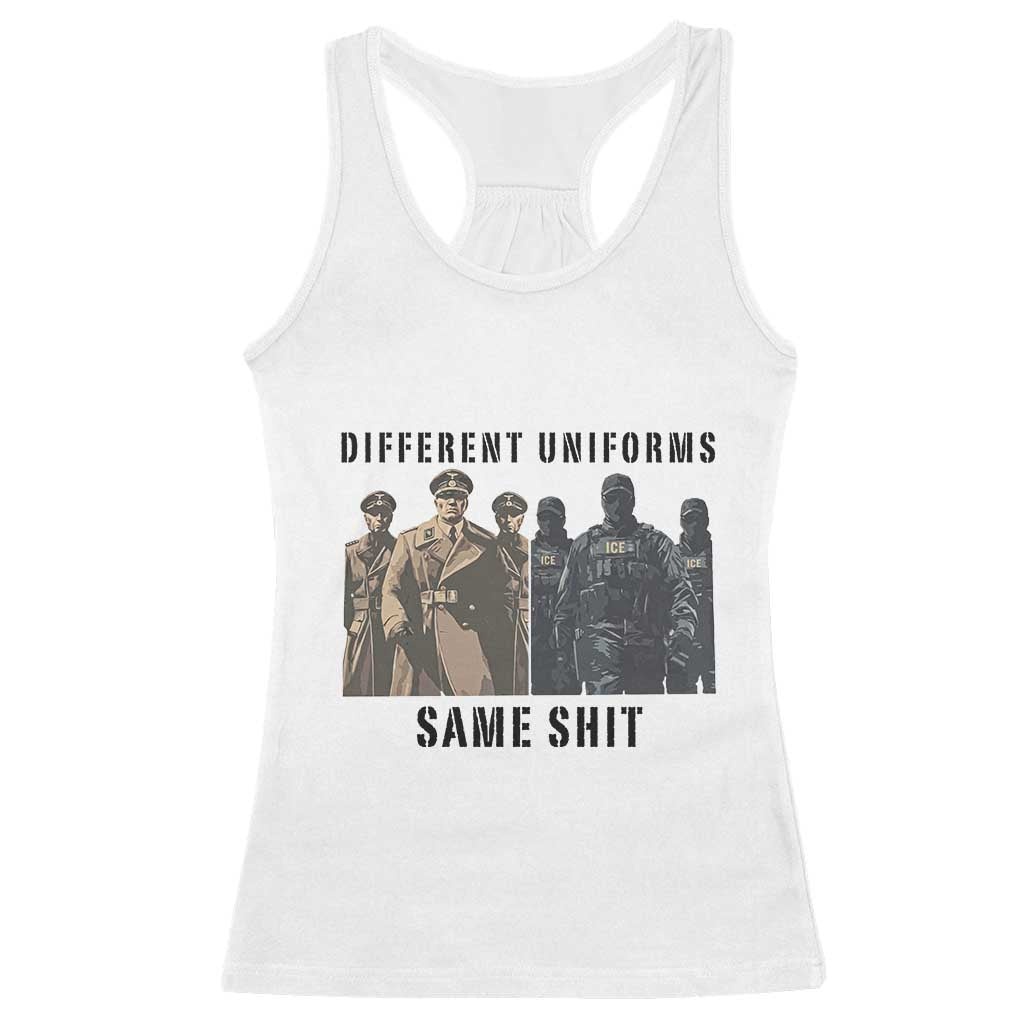 Different Uniforms Same Shit Sarcastic Racerback Tank Top Anti Authoritarian Fascism Protest