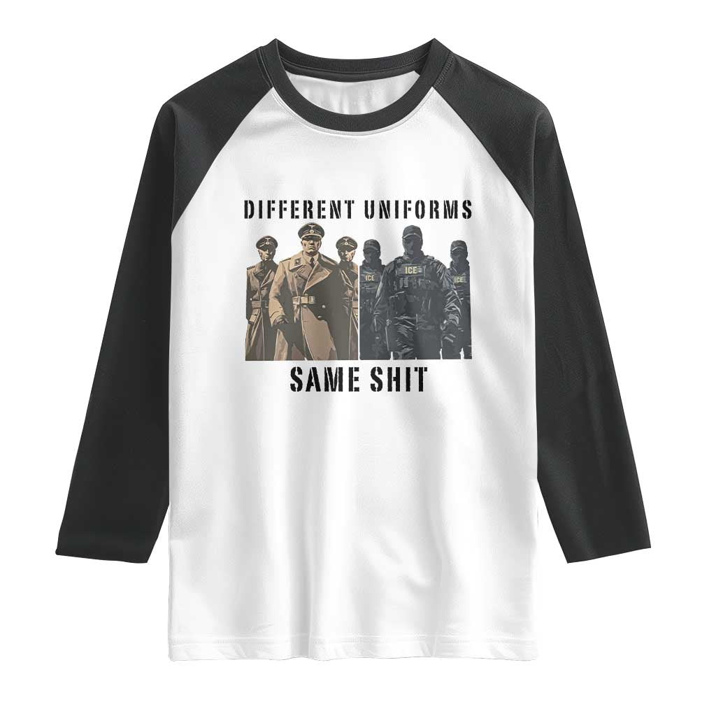 Different Uniforms Same Shit Sarcastic Raglan Shirt Anti Authoritarian Fascism Protest