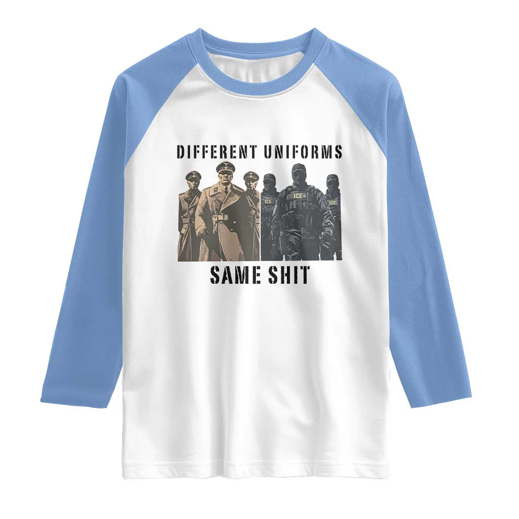 Different Uniforms Same Shit Sarcastic Raglan Shirt Anti Authoritarian Fascism Protest