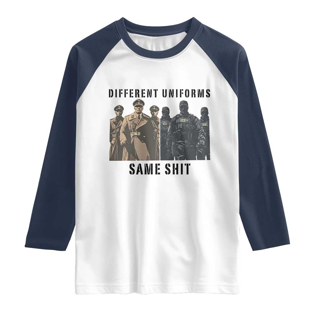 Different Uniforms Same Shit Sarcastic Raglan Shirt Anti Authoritarian Fascism Protest