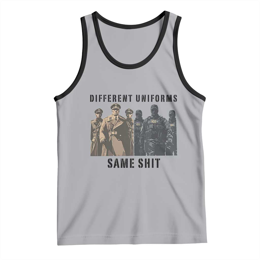 Different Uniforms Same Shit Sarcastic Tank Top Anti Authoritarian Fascism Protest