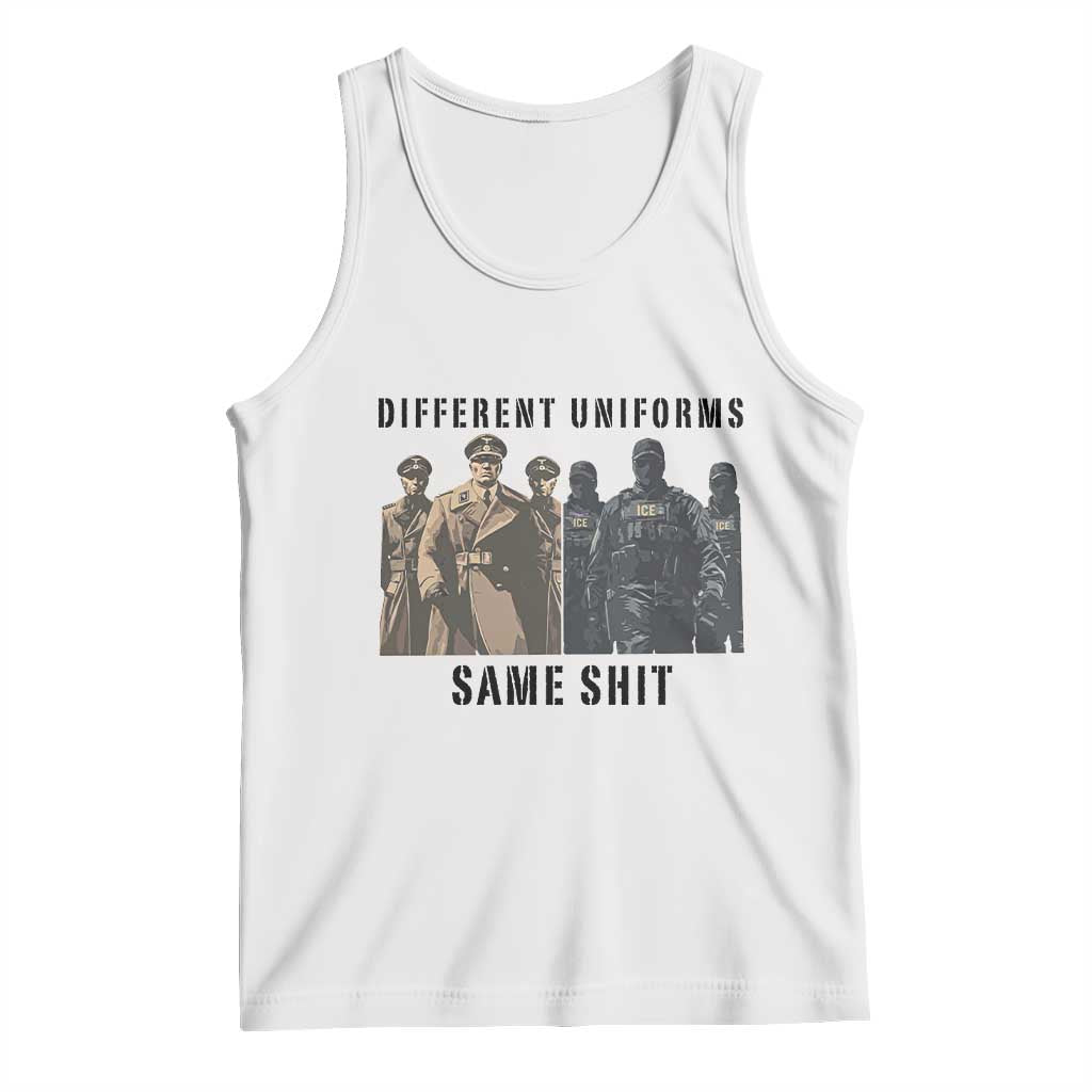 Different Uniforms Same Shit Sarcastic Tank Top Anti Authoritarian Fascism Protest