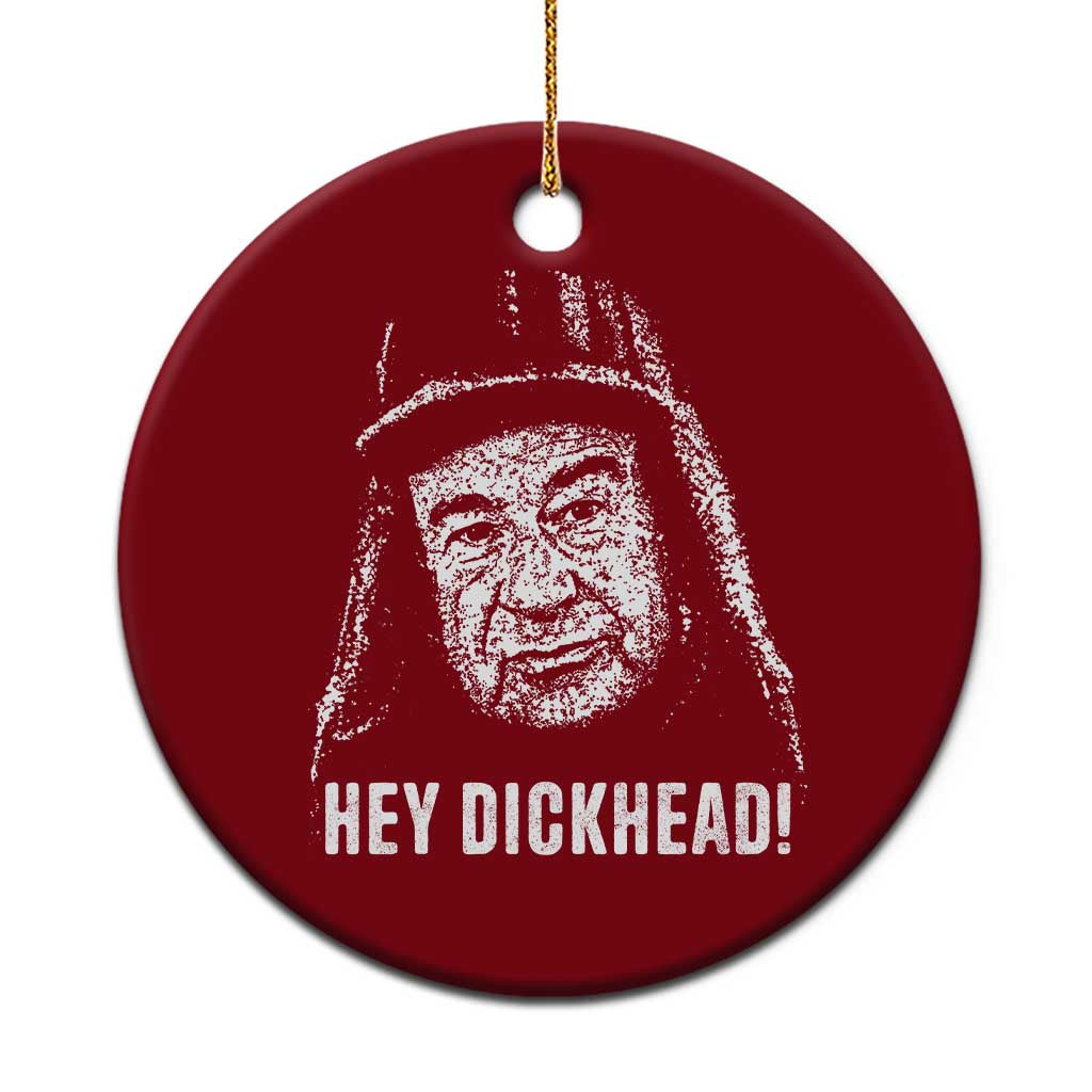 Hey Dckhead Grumpy Old Man Humor Ceramic Ornament Jerk Sarcastic Comedy
