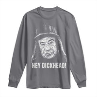 Hey Dckhead Grumpy Old Man Humor Long Sleeve Shirt Jerk Sarcastic Comedy