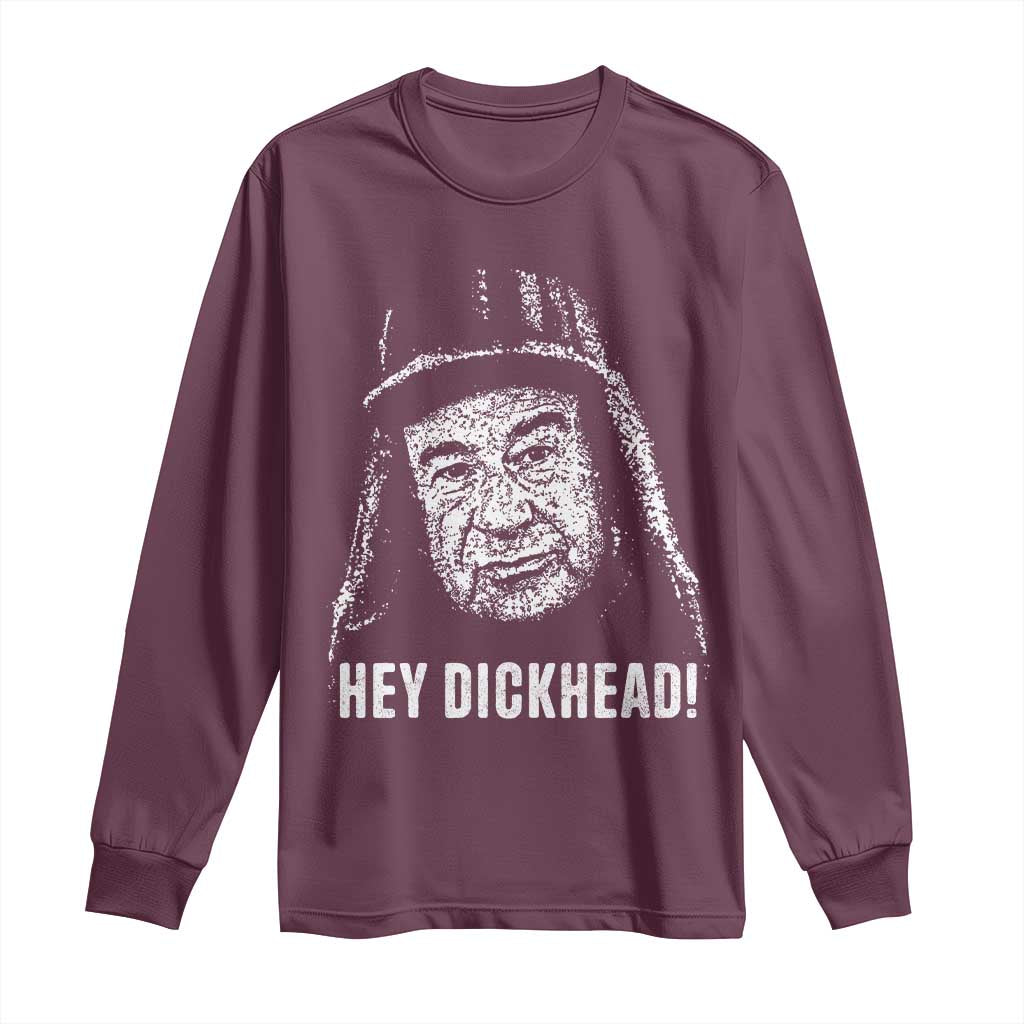 Hey Dckhead Grumpy Old Man Humor Long Sleeve Shirt Jerk Sarcastic Comedy
