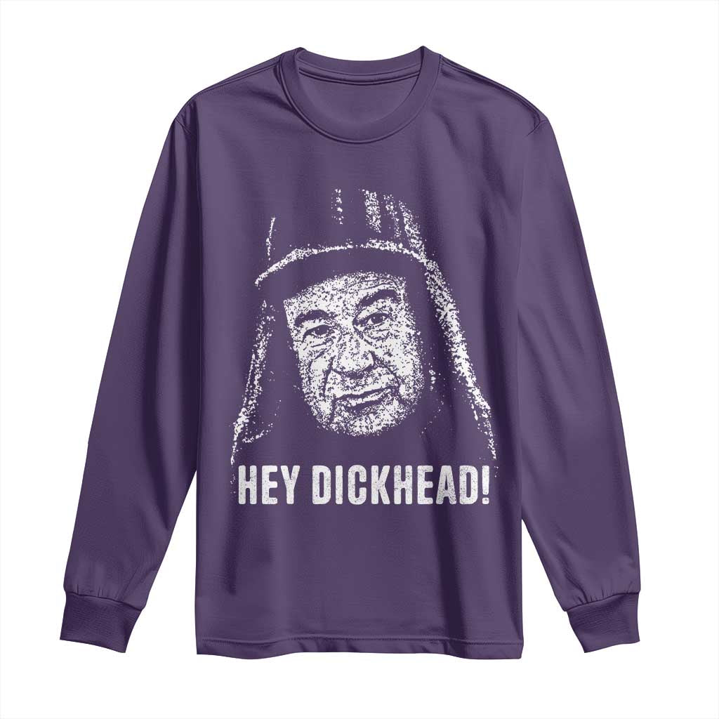 Hey Dckhead Grumpy Old Man Humor Long Sleeve Shirt Jerk Sarcastic Comedy