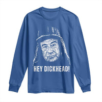Hey Dckhead Grumpy Old Man Humor Long Sleeve Shirt Jerk Sarcastic Comedy