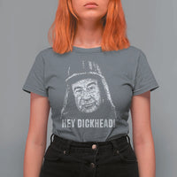 Hey Dckhead Grumpy Old Man Humor T Shirt For Women Jerk Sarcastic Comedy