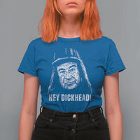 Hey Dckhead Grumpy Old Man Humor T Shirt For Women Jerk Sarcastic Comedy