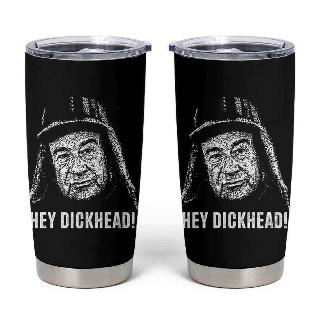 Hey Dckhead Grumpy Old Man Humor Tumbler Cup Jerk Sarcastic Comedy