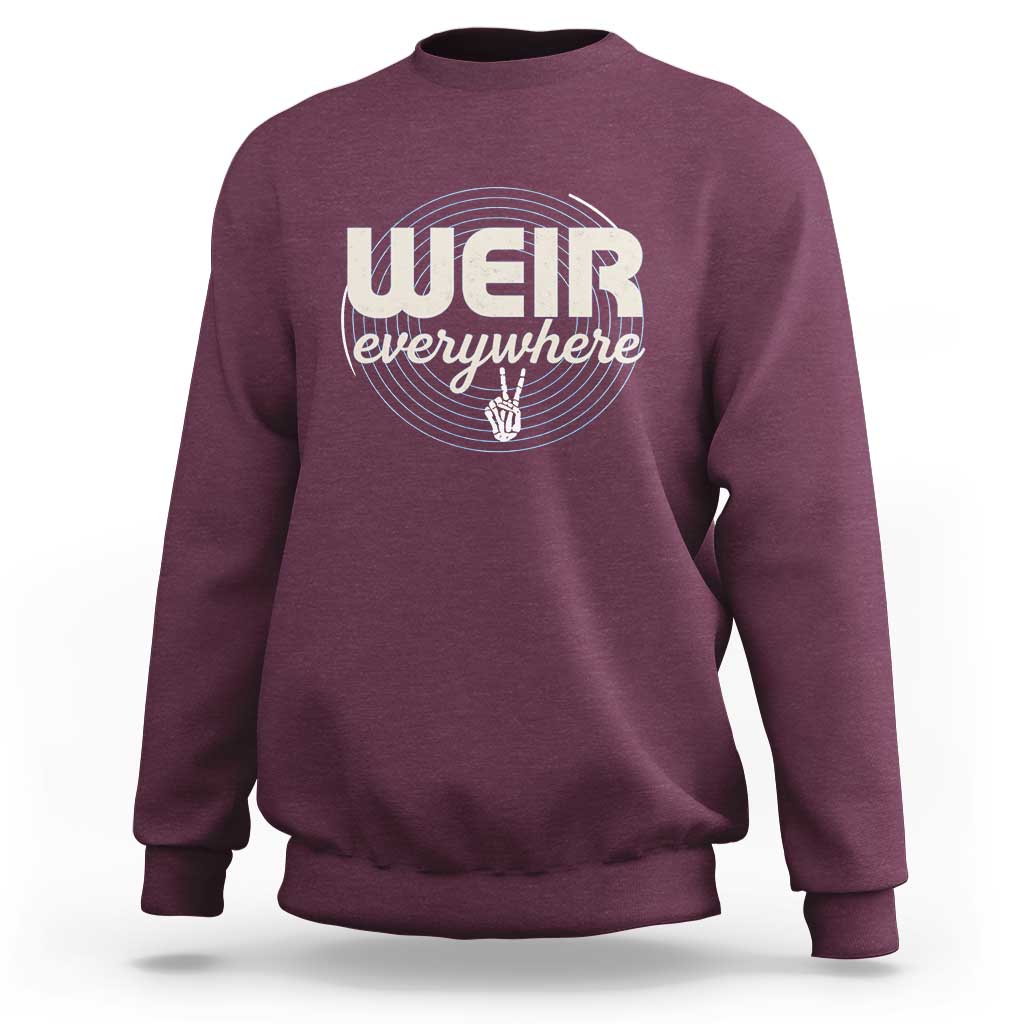 Weir Everywhere Retro Tribute Sweatshirt Psychedelic Peace and Music Culture