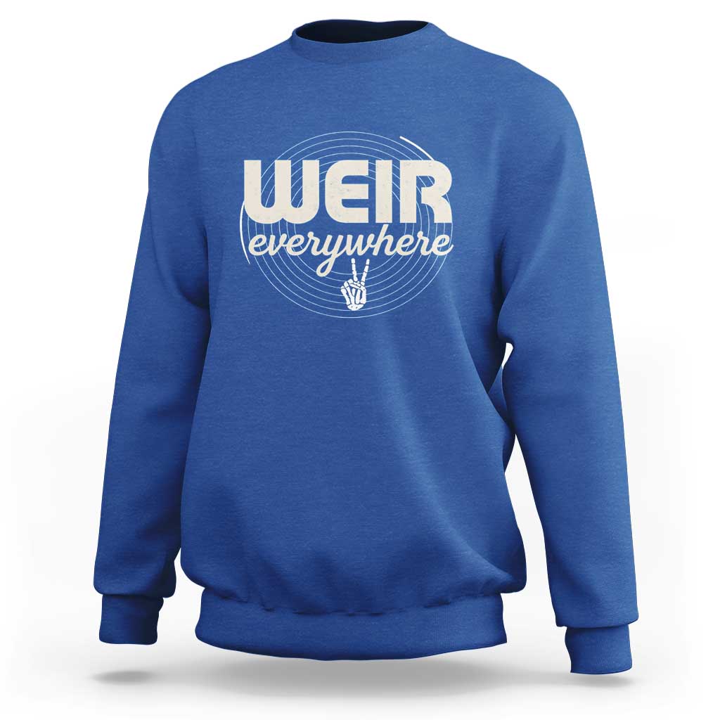 Weir Everywhere Retro Tribute Sweatshirt Psychedelic Peace and Music Culture