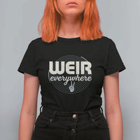 Weir Everywhere Retro Tribute T Shirt For Women Psychedelic Peace and Music Culture