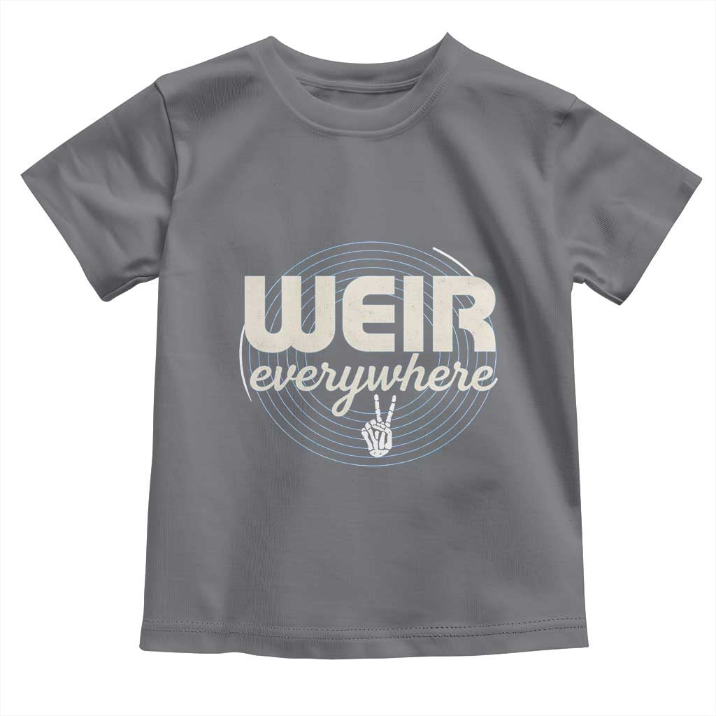 Weir Everywhere Retro Tribute Toddler T Shirt Psychedelic Peace and Music Culture