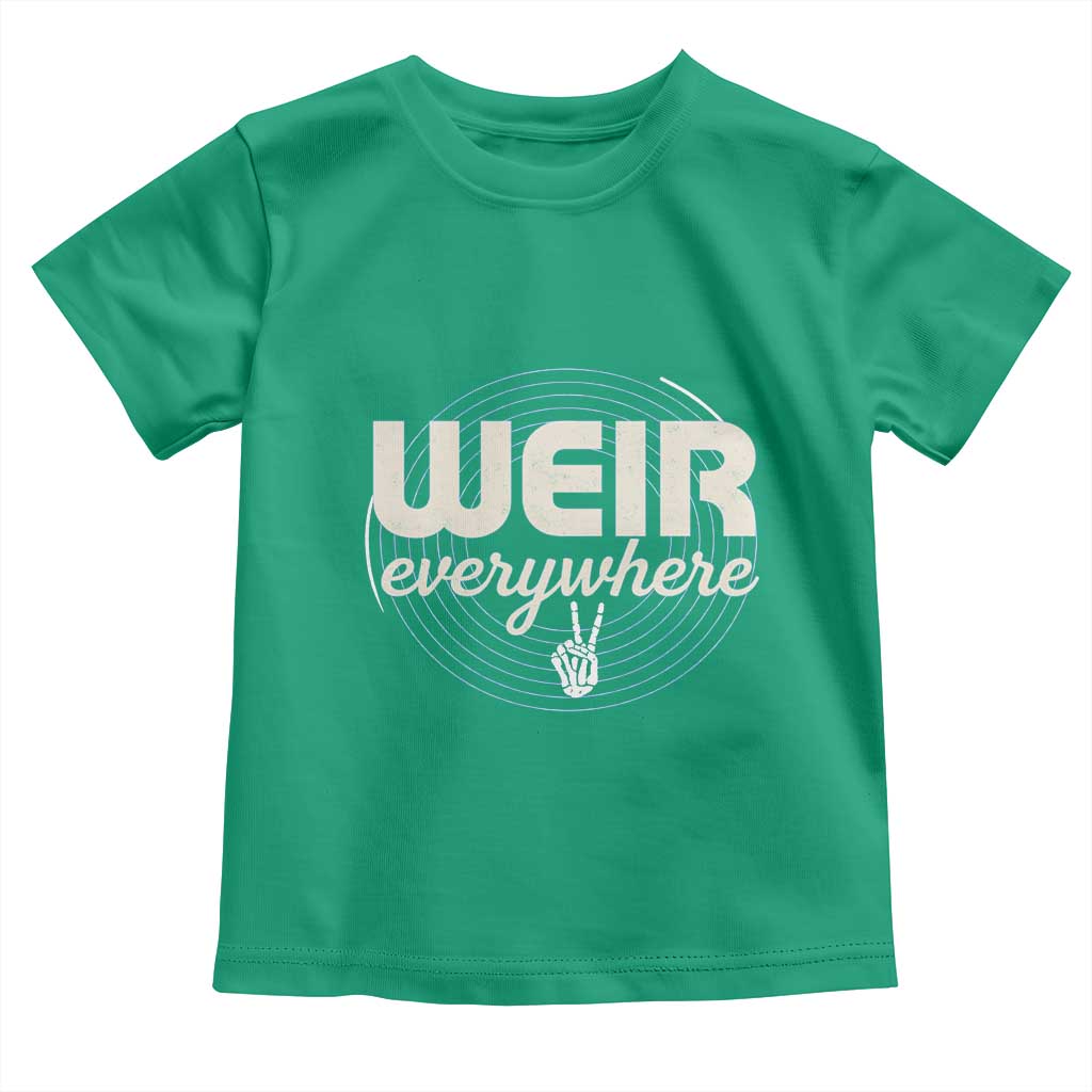 Weir Everywhere Retro Tribute Toddler T Shirt Psychedelic Peace and Music Culture