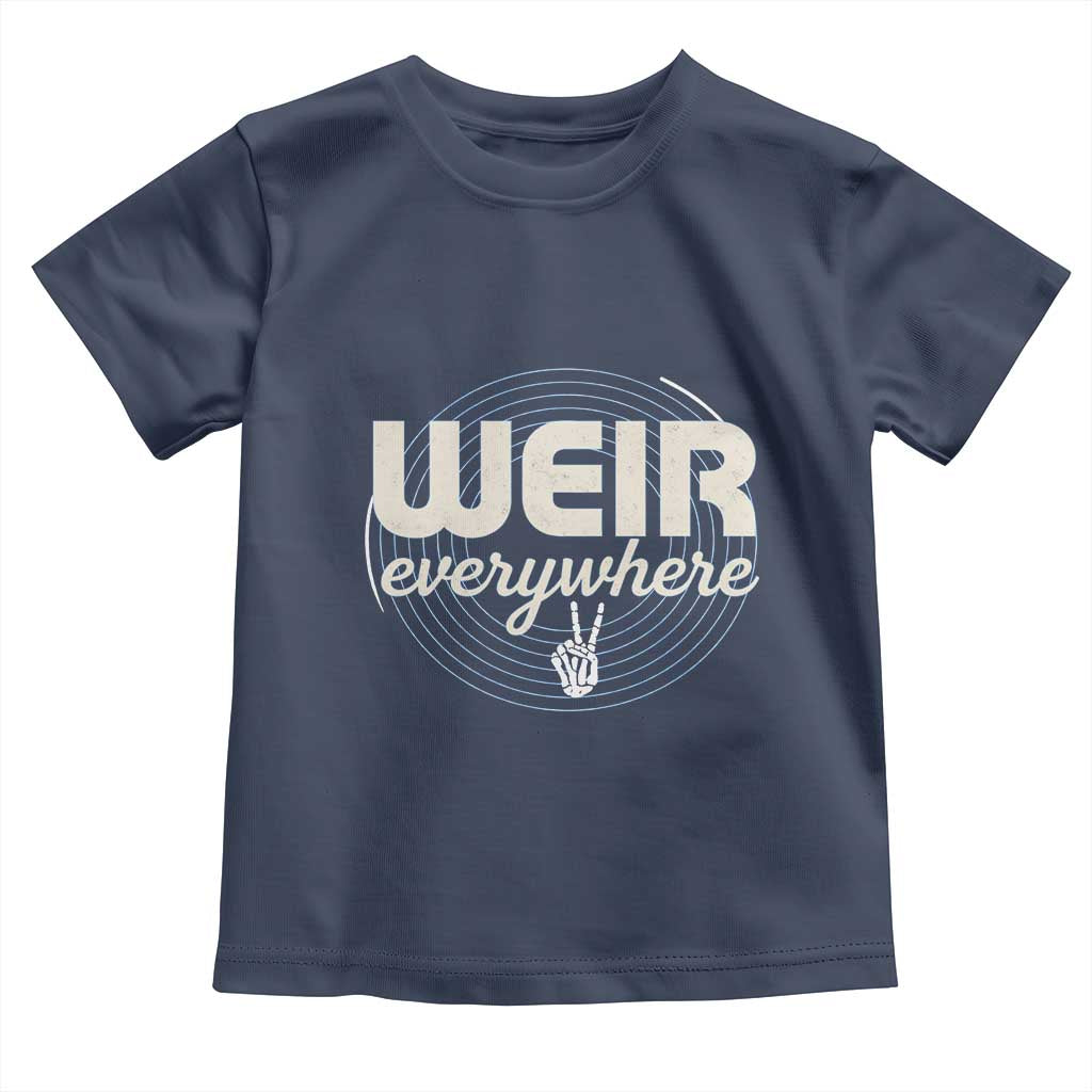 Weir Everywhere Retro Tribute Toddler T Shirt Psychedelic Peace and Music Culture