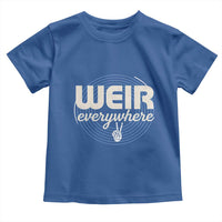 Weir Everywhere Retro Tribute Toddler T Shirt Psychedelic Peace and Music Culture
