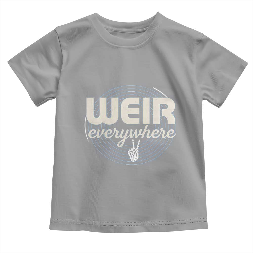 Weir Everywhere Retro Tribute Toddler T Shirt Psychedelic Peace and Music Culture