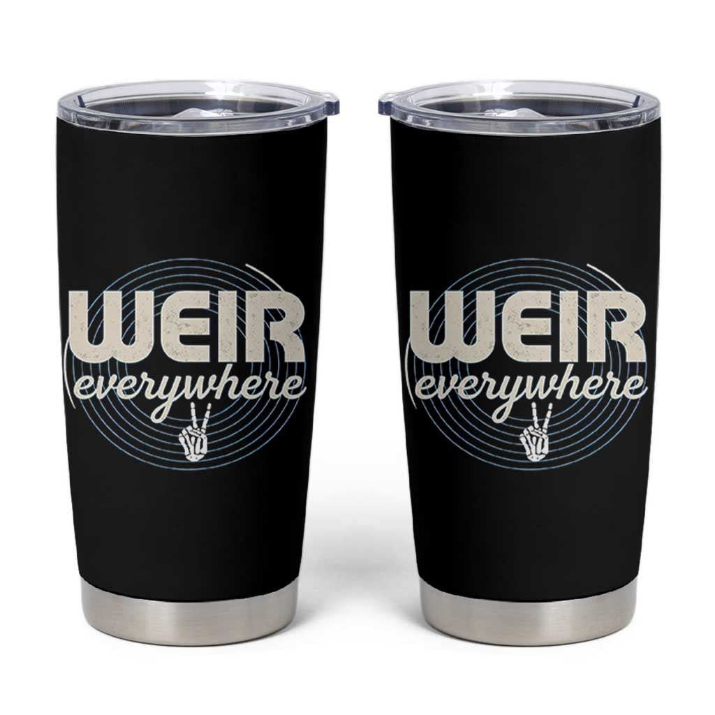 Weir Everywhere Retro Tribute Tumbler Cup Psychedelic Peace and Music Culture