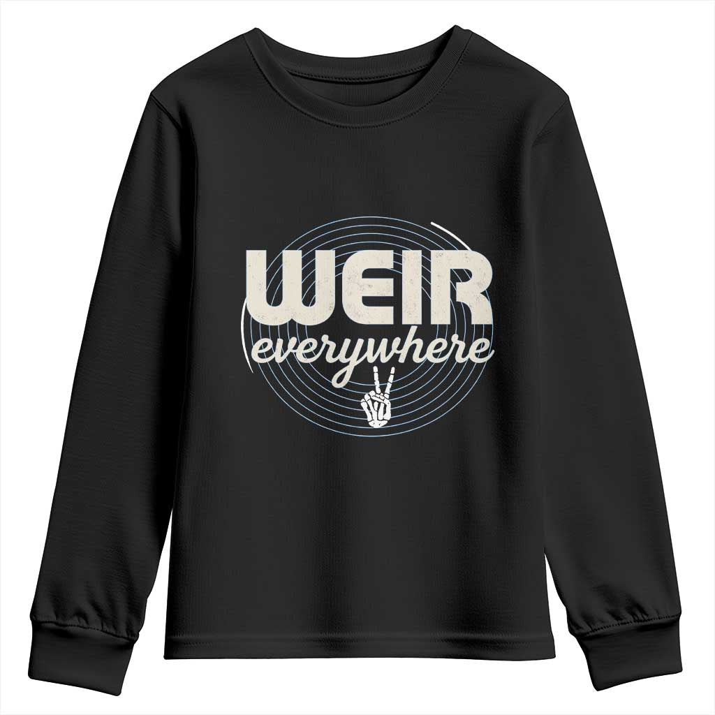 Weir Everywhere Retro Tribute Youth Sweatshirt Psychedelic Peace and Music Culture