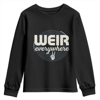 Weir Everywhere Retro Tribute Youth Sweatshirt Psychedelic Peace and Music Culture