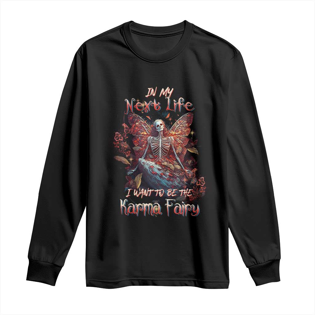 Gothic Skeleton Fairy Long Sleeve Shirt In My Next Life I Want To Be The Karma Fairy Butterfly Aesthetic