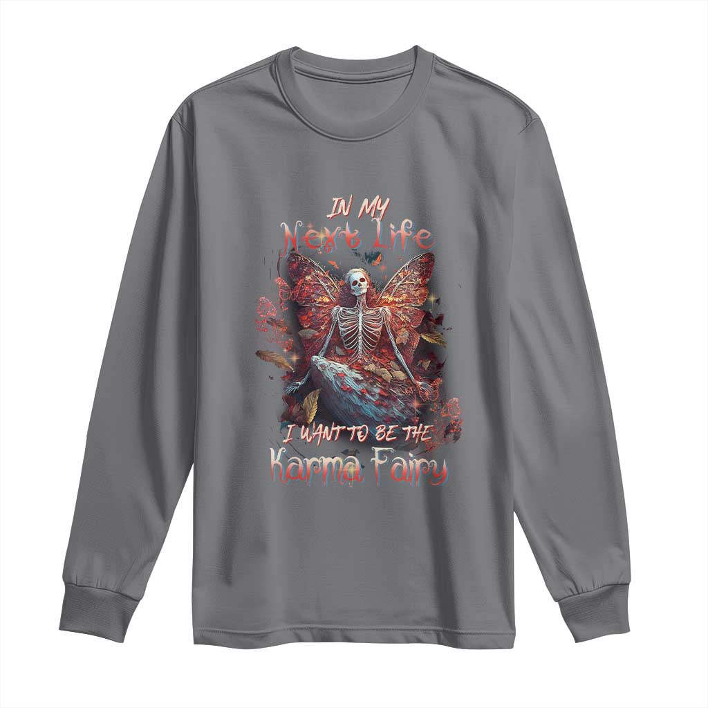 Gothic Skeleton Fairy Long Sleeve Shirt In My Next Life I Want To Be The Karma Fairy Butterfly Aesthetic