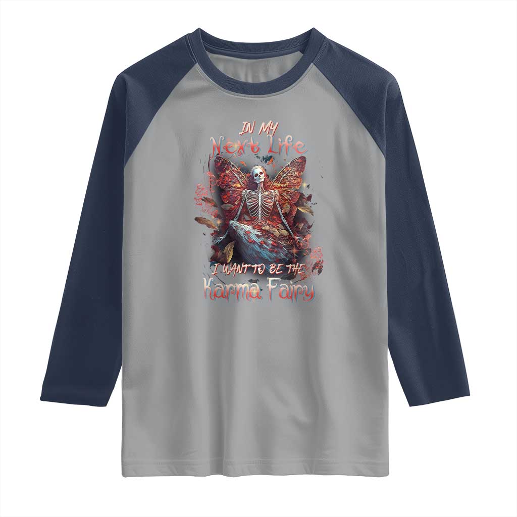 Gothic Skeleton Fairy Raglan Shirt In My Next Life I Want To Be The Karma Fairy Butterfly Aesthetic