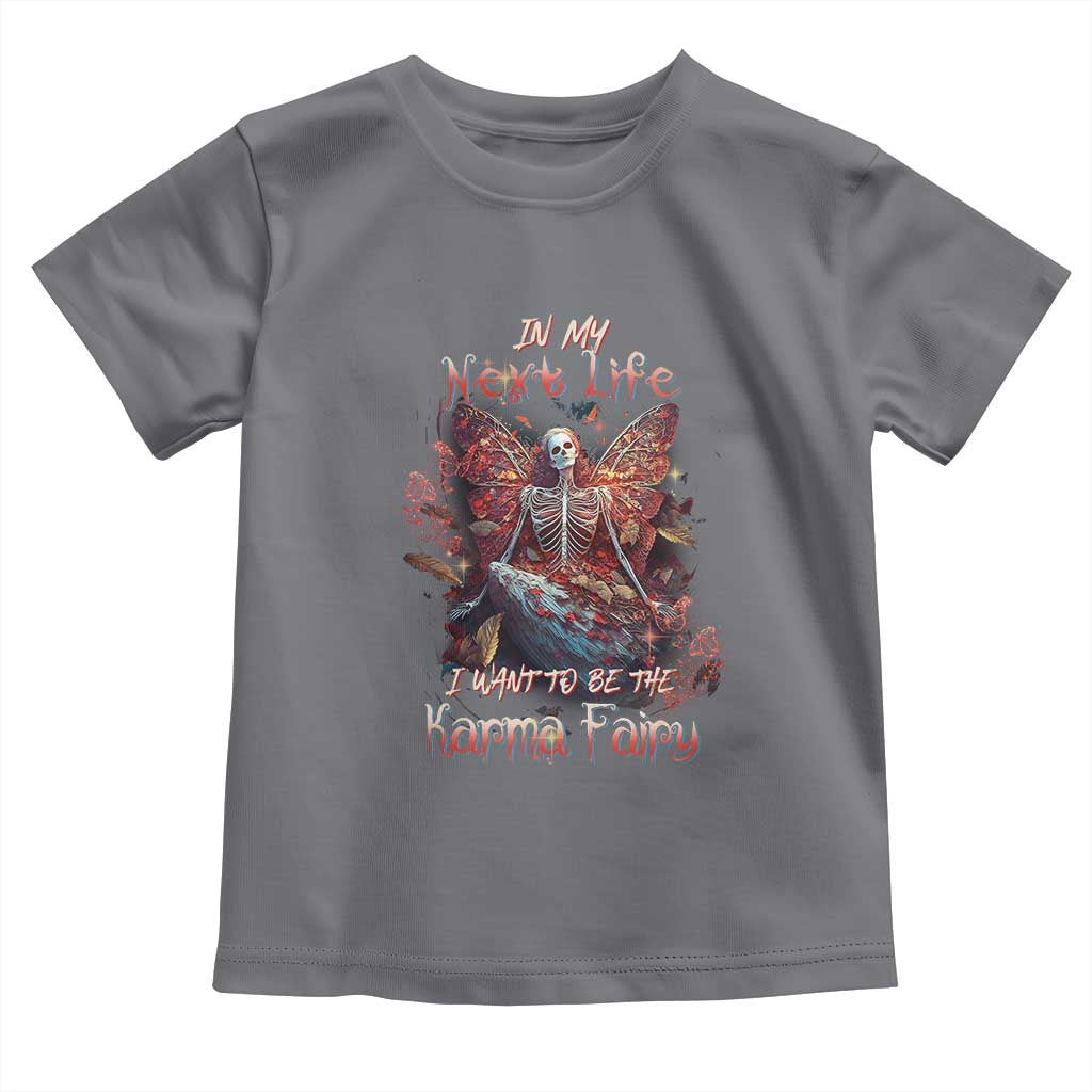 Gothic Skeleton Fairy Toddler T Shirt In My Next Life I Want To Be The Karma Fairy Butterfly Aesthetic