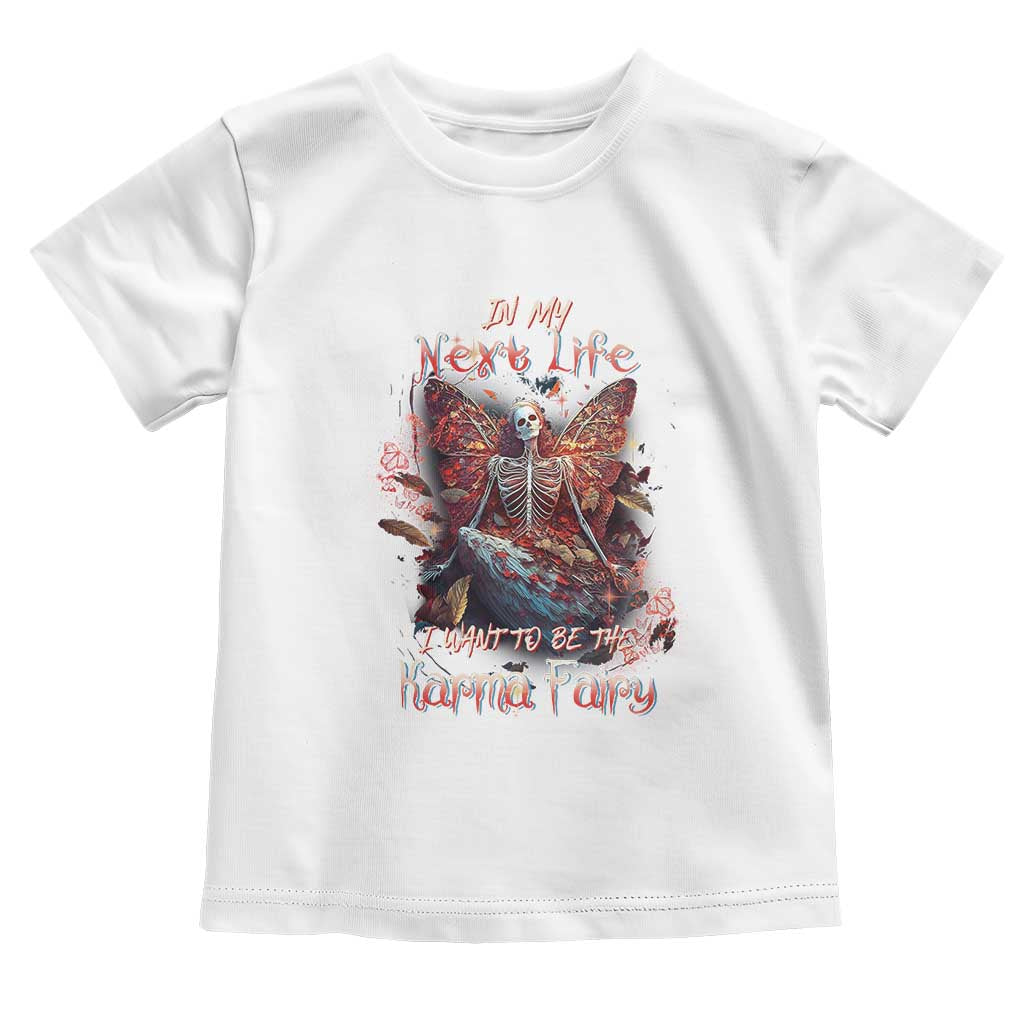 Gothic Skeleton Fairy Toddler T Shirt In My Next Life I Want To Be The Karma Fairy Butterfly Aesthetic