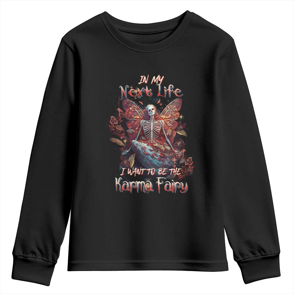 Gothic Skeleton Fairy Youth Sweatshirt In My Next Life I Want To Be The Karma Fairy Butterfly Aesthetic
