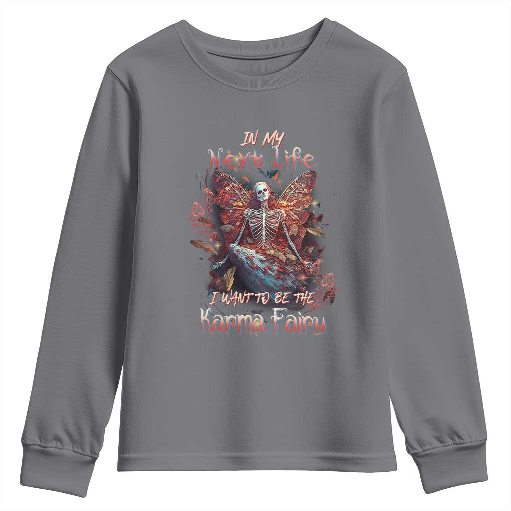Gothic Skeleton Fairy Youth Sweatshirt In My Next Life I Want To Be The Karma Fairy Butterfly Aesthetic