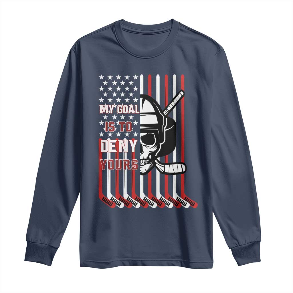 USA Flag Hockey Long Sleeve Shirt Skull Player My Goal Is To Deny Yours