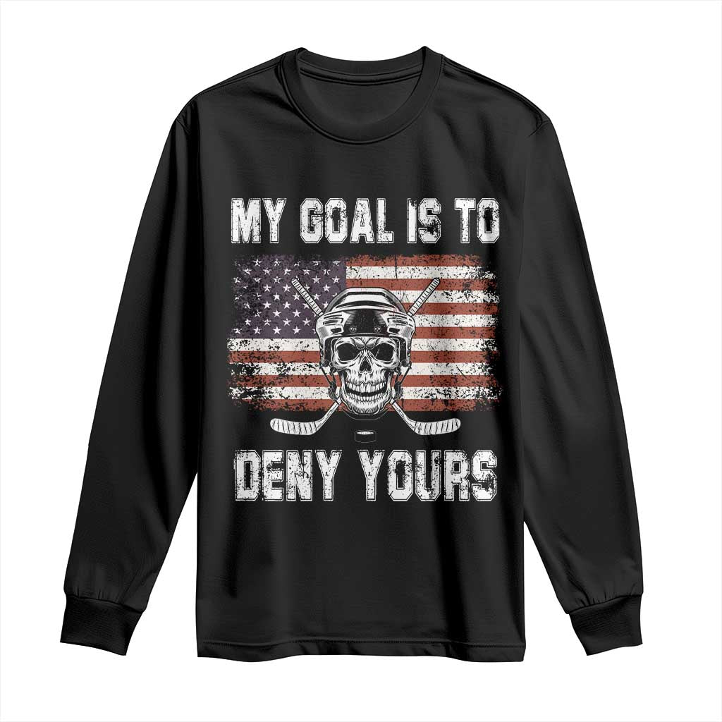 USA Flag Hockey Skull Long Sleeve Shirt My Goal Is To Deny Yours