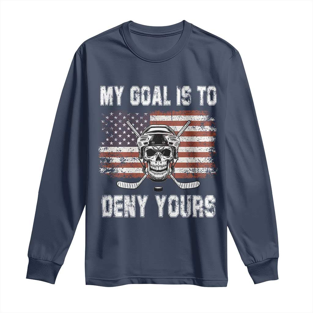 USA Flag Hockey Skull Long Sleeve Shirt My Goal Is To Deny Yours