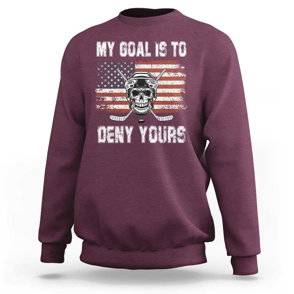 USA Flag Hockey Skull Sweatshirt My Goal Is To Deny Yours