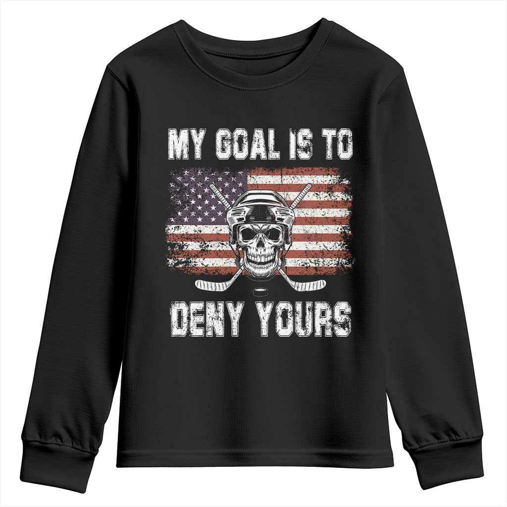 USA Flag Hockey Skull Youth Sweatshirt My Goal Is To Deny Yours