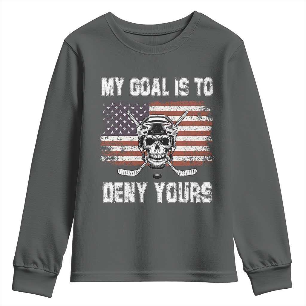 USA Flag Hockey Skull Youth Sweatshirt My Goal Is To Deny Yours