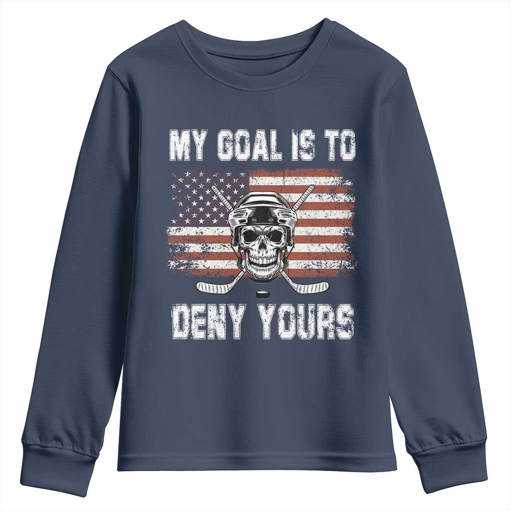 USA Flag Hockey Skull Youth Sweatshirt My Goal Is To Deny Yours