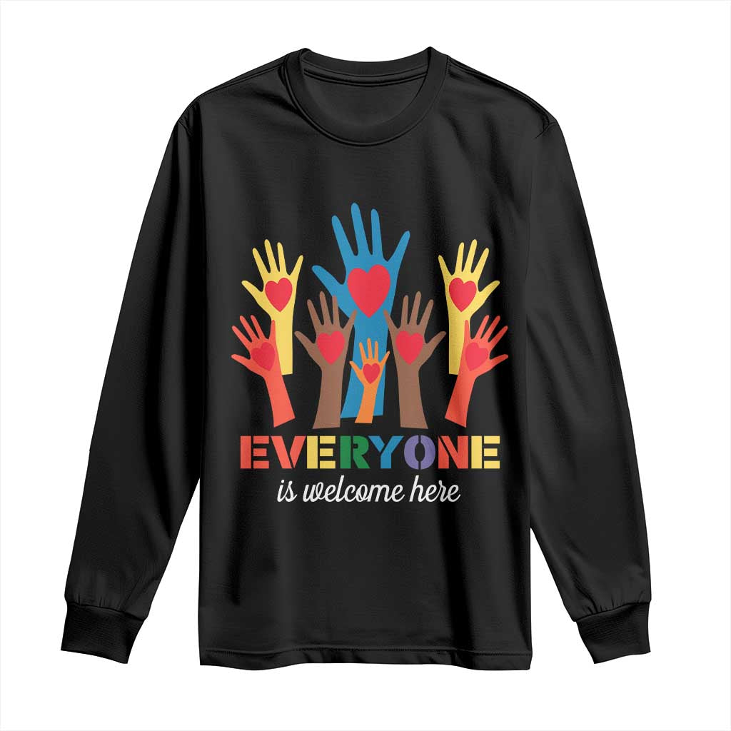 Everyone Is Welcome Here Long Sleeve Shirt Equality Rainbow Fist Hands