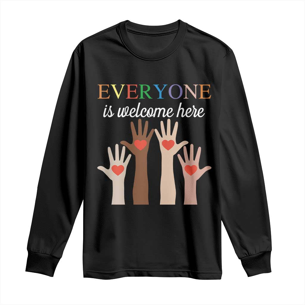 Everyone Is Welcome Here Long Sleeve Shirt Equality Fist Hands Hearts