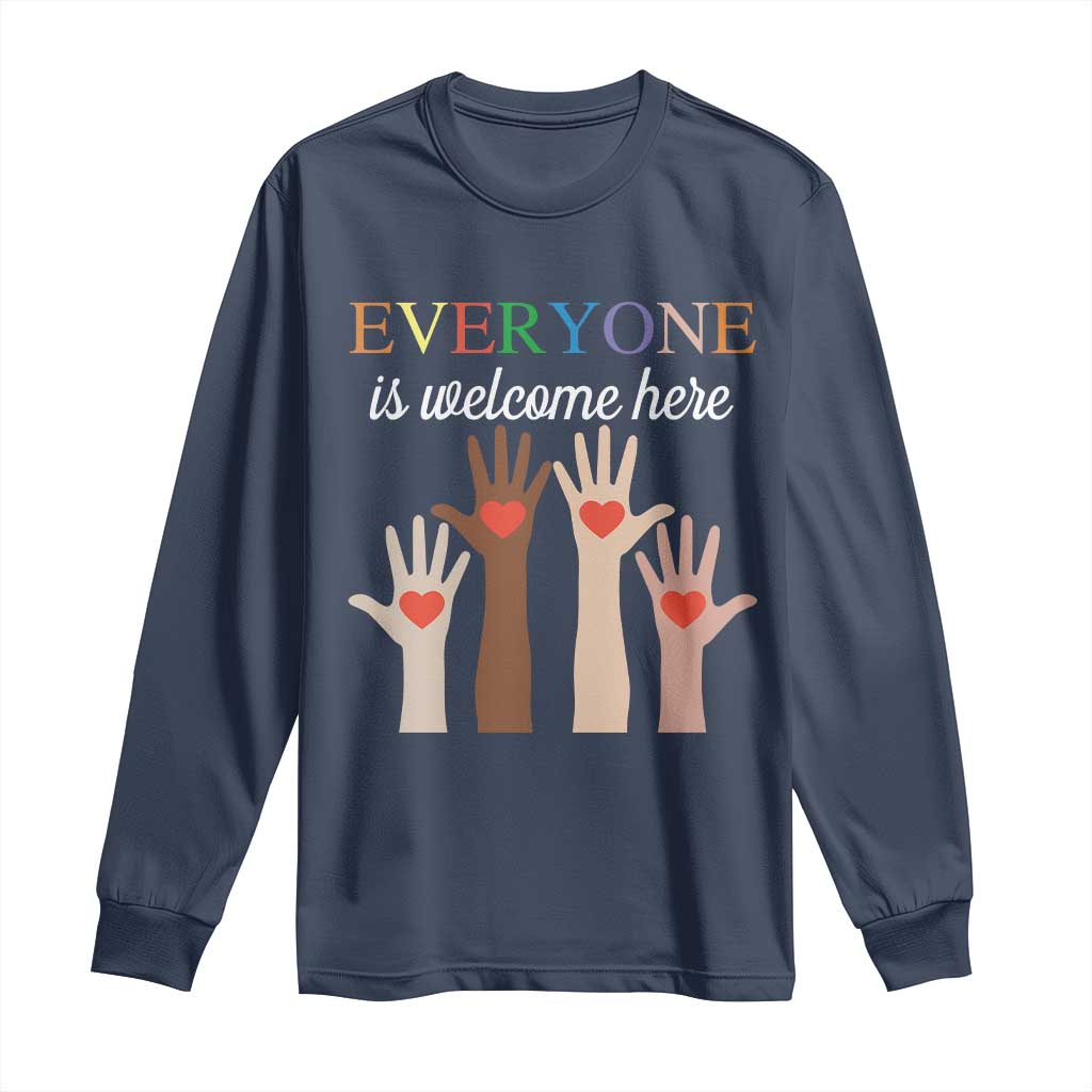 Everyone Is Welcome Here Long Sleeve Shirt Equality Fist Hands Hearts