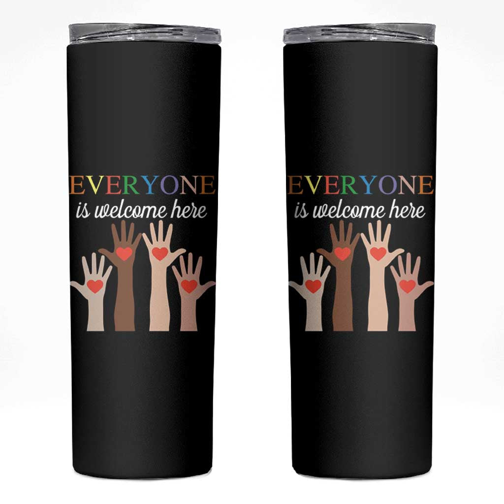 Everyone Is Welcome Here Skinny Tumbler Equality Fist Hands Hearts